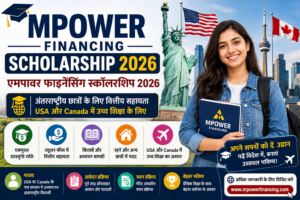 MPOWER Financing Scholarship 2026 के लिए आवेदन, पात्रता, छात्रवृत्ति राशि, USA और Canada में पढ़ाई करने वाले छात्रों के लिए वित्तीय सहायता की जानकारी दर्शाती हुई फीचर इमेज।