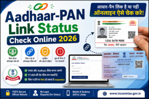 Aadhaar-PAN Link Status Check Online 2026, आधार पैन लिंक स्टेटस ऑनलाइन चेक, Aadhaar PAN Link Status